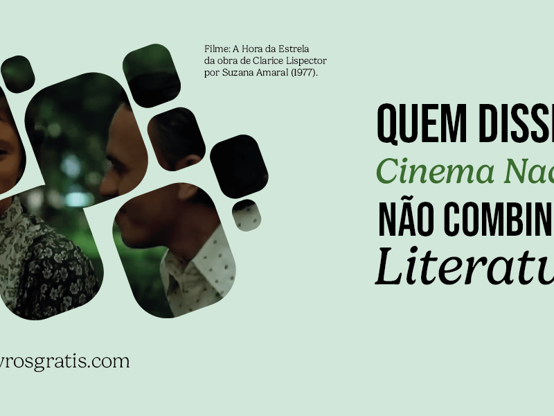 Cinema Nacional: um Caso de Amor com a&nbsp;Literatura!