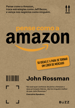 #1.614 – John Rossman – Pense Como a Amazon (2022).