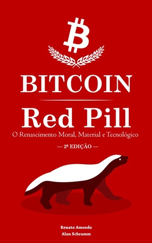 #1.615 – Renato Amoedo; Alan Schramm – Bitcoin, Red Pill – O Renascimento Moral, Material e Tecnológico (2021).