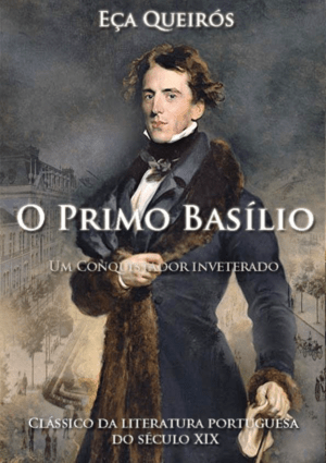 #1.852 – Eça de Queirós – O Primo Basílio – Um Conquistador Inveterado&nbsp;(SD).